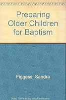 Preparing Older Children for Baptism 0814617581 Book Cover