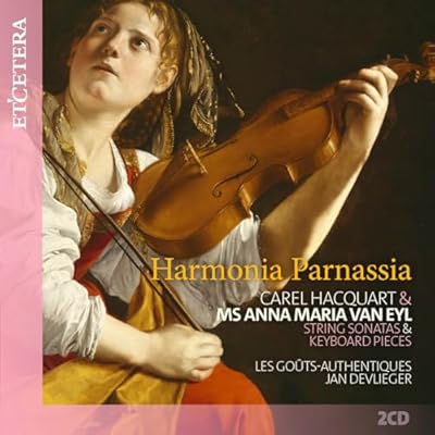 Carel Hacquart: Harmonia Parnassia; String Sonatas and Keyboard Pieces
