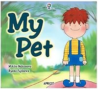 My Pet （ナレーション・巻末ソングＣＤ付) アプリコットPicture Bookシリーズ 7 4899910207 Book Cover