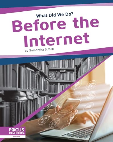 Before the Internet (What Did We Do?)
