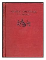 Charley Cottontail. Designed and Illustrated by Roy K. Wills B00100CH64 Book Cover