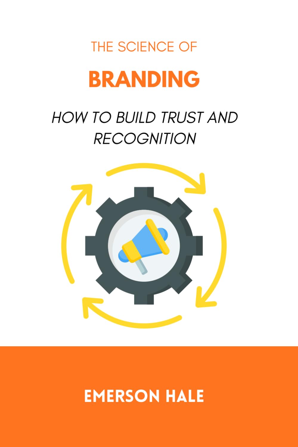 The Science of Branding: How to Build Trust and Recognition