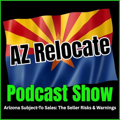 Arizona Subject-To Sales The Seller Risks and Warnings