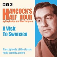 Hancock&rsquo;s Half Hour: A Visit to Swansea