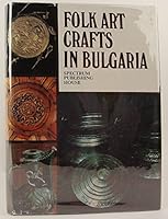 Folk Art Crafts in Bulgaria 9544350136 Book Cover
