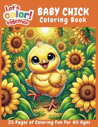 Baby Chick Coloring Book: 25 Pages of Coloring Fun For