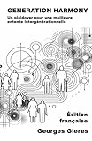  GENERATION HARMONY: Un plaidoyer pour une meilleure entente intergénérationnelle