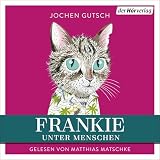 Frankie – Unter Menschen: Die Frankie-Reihe, Band 2