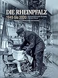  Die RHEINPFALZ 1945 bis 2020: Geschichte der Zeitung für die Pfalz