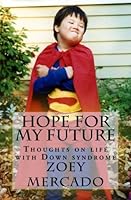 Hope for My Future : Thoughts on Life with down Syndrome 1500739413 Book Cover