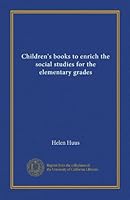 Children's books to enrich the social studies for the elementary grades B008RIMYNI Book Cover