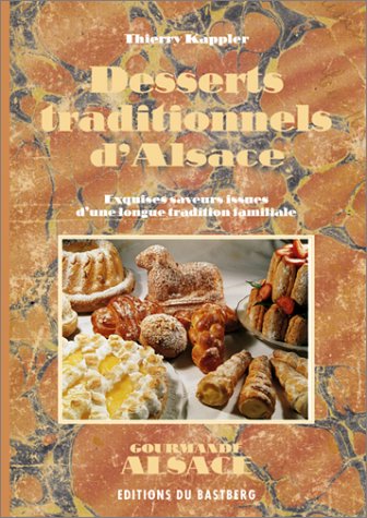 Télécharger Desserts traditionnels d'Alsace PDF Ebook En Ligne