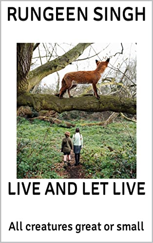 LIVE AND LET LIVE: All creatures great or small