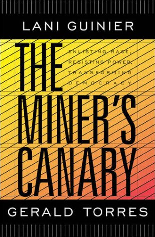 The Miner's Canary: Enlisting Race, Resisting Power, Transforming Democracy      Hardcover – February 8, 2002