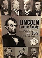 Lincoln: Luzerne County Friends & Foes 0985339950 Book Cover