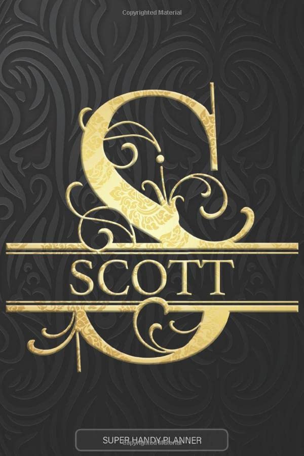 Scott: Scott Name Planner, Calendar, Notebook ,Journal, Golden Letter Design With The Name Scott