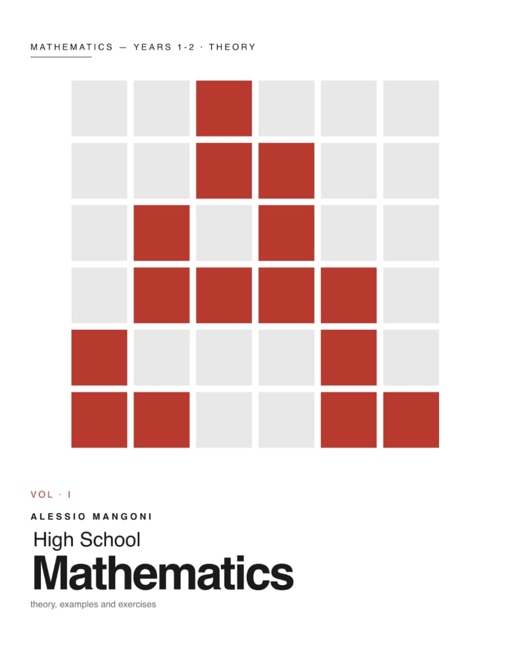High School Mathematics, Years 1-2: theory, examples and exercises