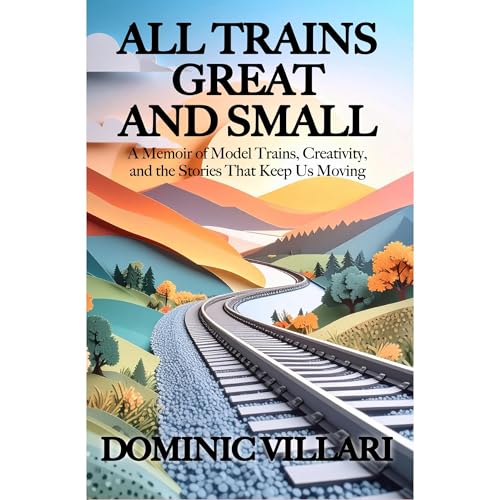 All Trains Great and Small Audiolibro Por Dominic Villari arte de portada