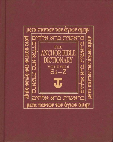 The Anchor Yale Bible Dictionary, Si-Z: Volume 6