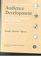 Audience development: A planning toolbox for partners B0006QF36Y Book Cover