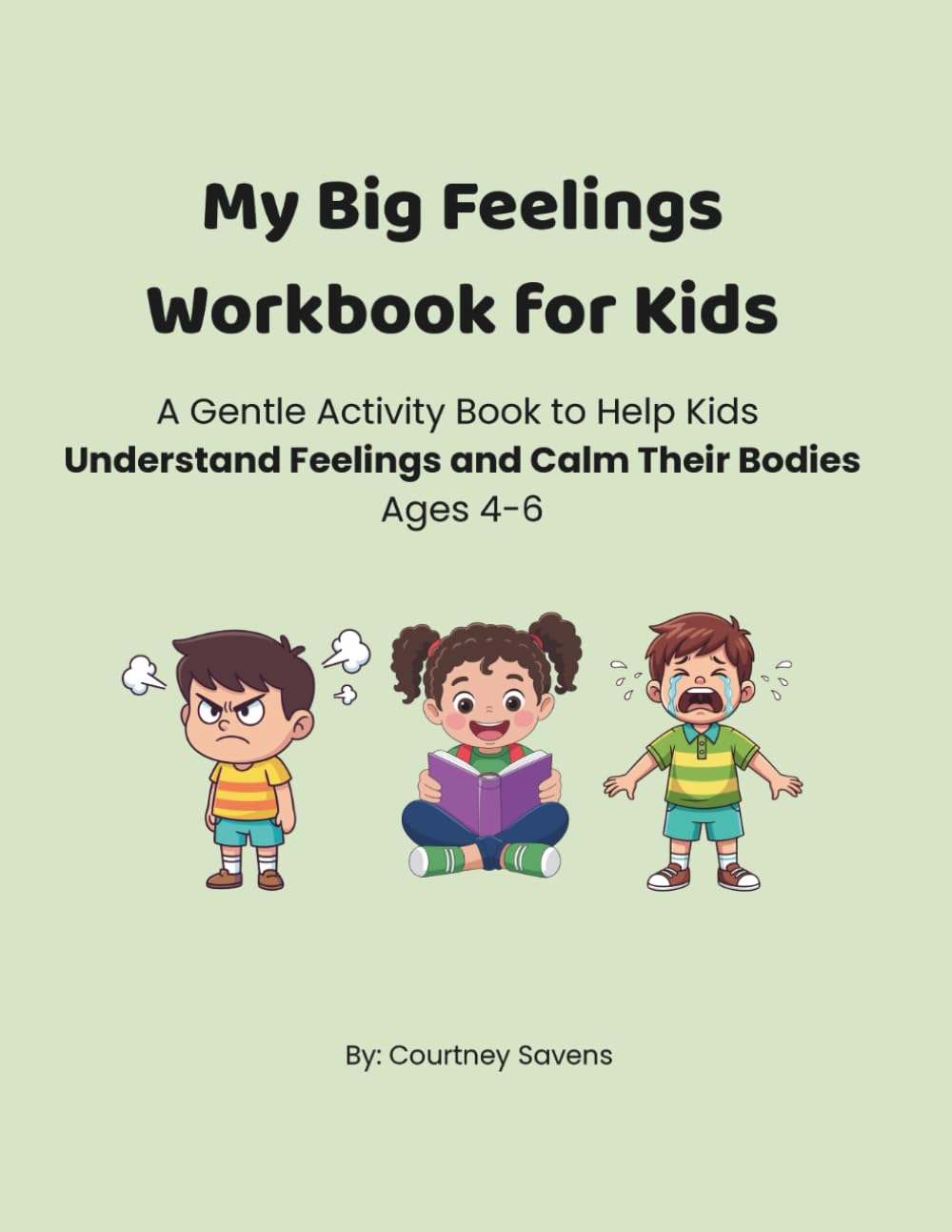 My Big Feelings Workbook for Kids: A Gentle Activity Book to Help Kids Understand Feelings and Calm Their Bodies (Calm Routines Workbook Series)