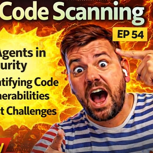 Agentic Code Scanning - EP 54 - Rome Thorstenson - Rafter.so