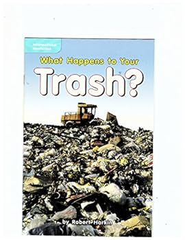 Unknown Binding What Happens to Your Trash? (Informational Nonfiction; Leveled Reader Library) Book