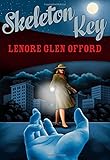Skeleton Key: Todd & Georgine (A Felony & Mayhem Mystery)