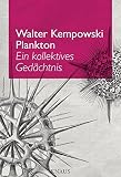 Plankton: Ein kollektives Gedächtnis (Befragungsbände, Band 3) - Herausgeber: Simone Neteler Walter Kempowski 