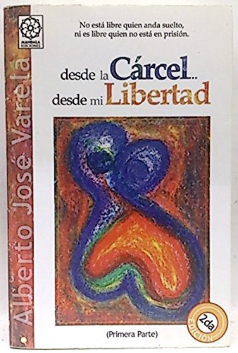 Desde la Carcel Desde Mi Libertad