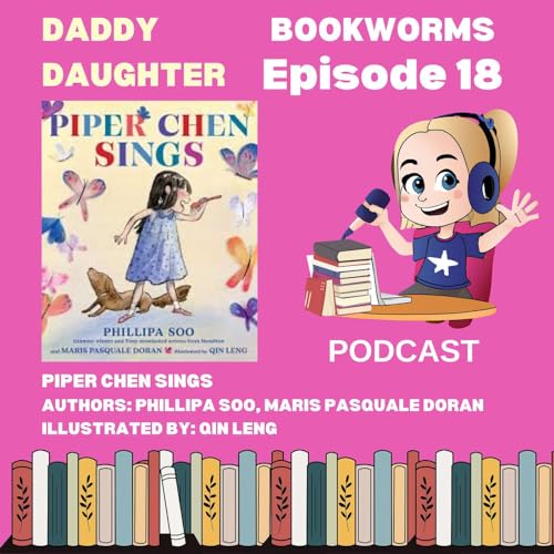 A Daddy Daughter Bookworms Conquering Stage Fright with 'Piper Chen'Sings' cover art