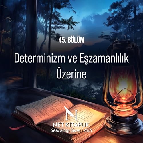 45. Determinizm ve Eşzamanlılık &Uuml;zerine | Yurdun Gölgeside | Hasan Bacanlı