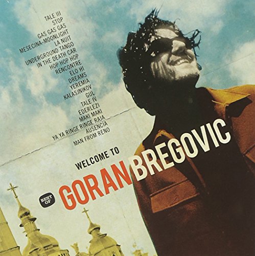 Welcome to Bregovic: The Best of Goran Bregovic