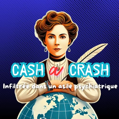『Nellie Bly : une influenceuse du XIXème siècle infiltrée dans un asile psychiatrique』のカバーアート