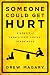 Someone Could Get Hurt: A Memoir of Twenty-First-Century Parenthood