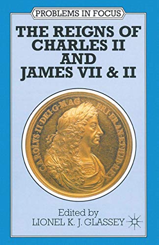 The Reigns of Charles II and James VII & II (Problems in Focus, 22)