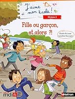 J'aime mon école : Fille ou garçon et alors ? ! 2223113176 Book Cover