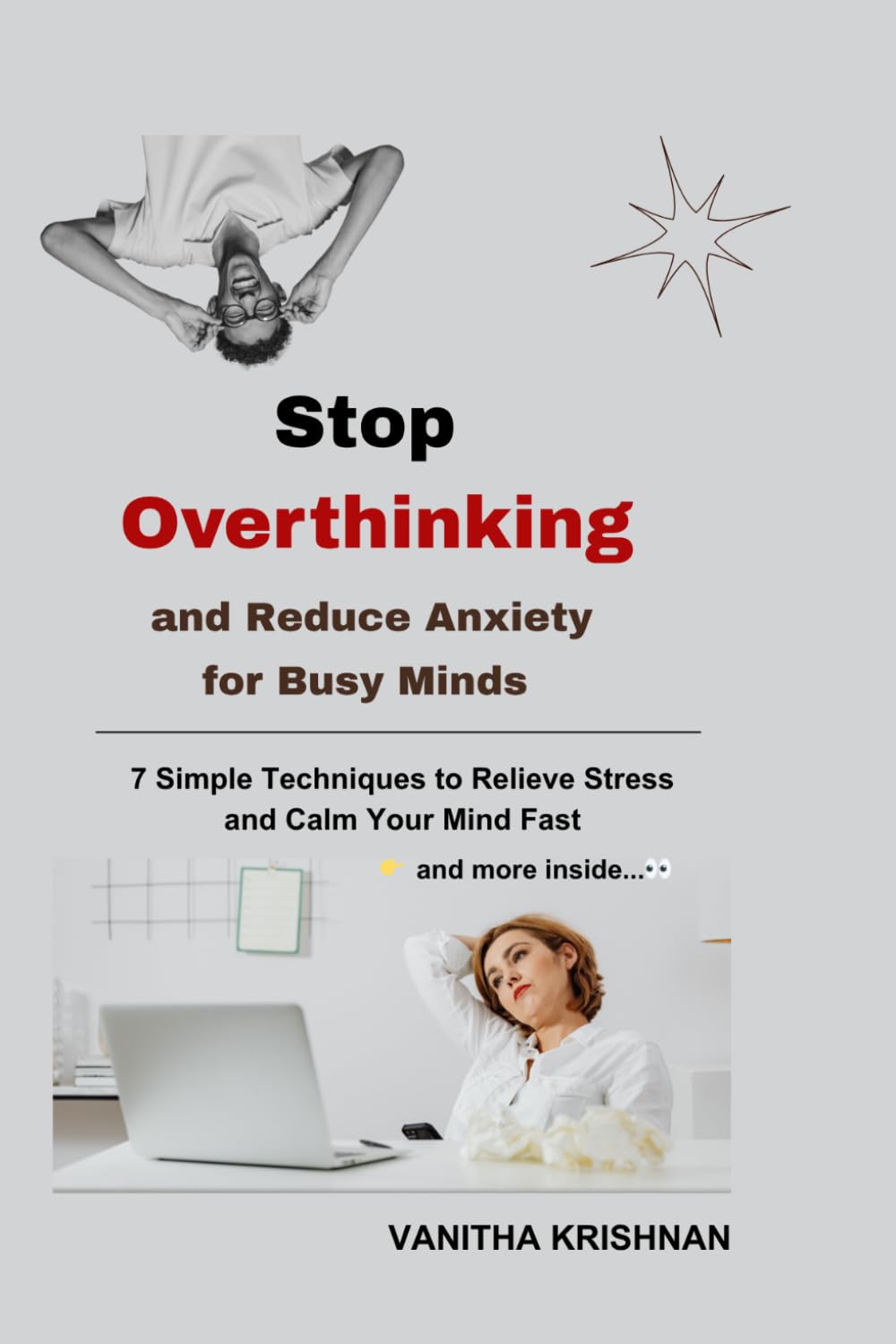 Stop Overthinking and Reduce Anxiety for Busy Minds:: 7 Simple Techniques to Relieve Stress and Calm Your Mind Fast