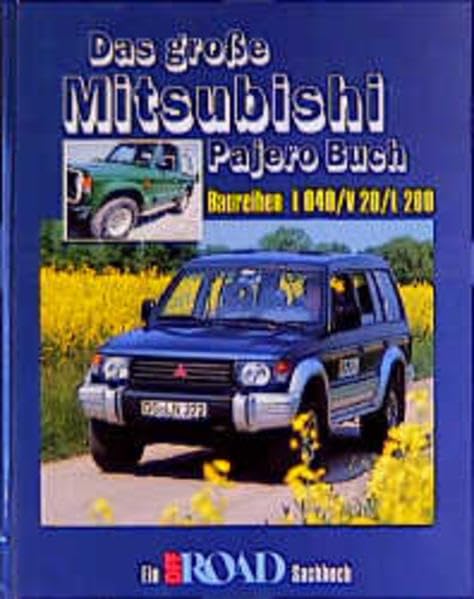 Das grosse Mitsubishi Pajero Buch: Baureihen V20/L 040 (Off Road Sachbuch)