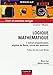 Produktbild Logique mathématique, tome 1 : Calcul propositionnel, algèbre de Boole, calcul des prédicats