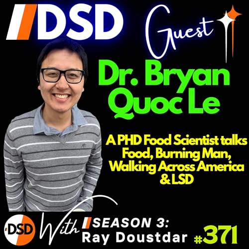 EP#371 | GUEST | What’s Really in Your Food? A Food Scientist Exposes the Truth with Dr. Bryan Quoc Le Podcast Por arte de portada