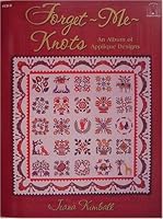Forget Me Knots, An Album of Applique Designs B000BVD3P2 Book Cover