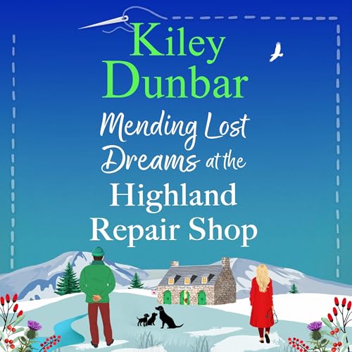 Mending Lost Dreams at the Highland Repair Shop Audiolivro Por Kiley Dunbar capa