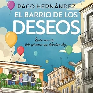El barrio de los deseos Audiolibro Por Paco Hernández arte de portada
