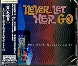 Warner Pop Rock Nuggets 11: Never Let Her Go