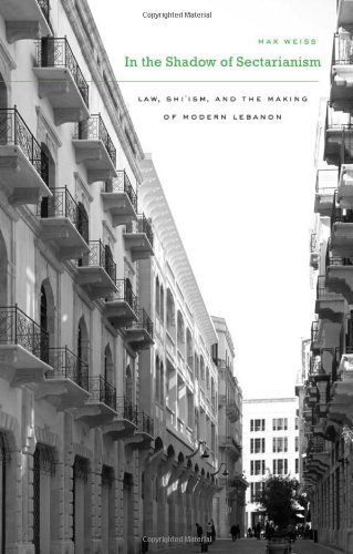 In the Shadow of Sectarianism: Law, Shiʿism, and the Making of Modern Lebanon