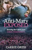 Algopix Similar Product 18 - The AntiMary Exposed Rescuing the