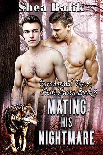 Mating His Nightmare (Paranormal Wars: Stone Haven Book 5) by [Shea Balik]
