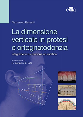 La dimensione verticale in protesi e ortognatodonzia: Integrazione tra funzione ed estetica