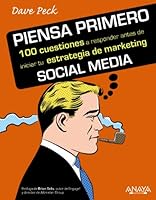 Piensa primero. 100 cuestiones a reponder antes de iniciar tu estrategia de marketing Social Media 8441530688 Book Cover